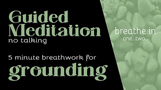 Visual Meditation for Grounding, Calm Relaxing Slow Breathing, No Words or Talking, for Beginners