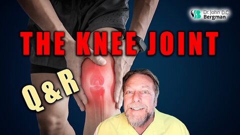 The Knee Joint Q&R (Timestamps Below)