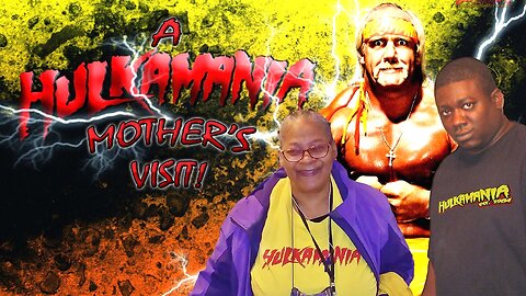 A Hulkamania Mother's Visit