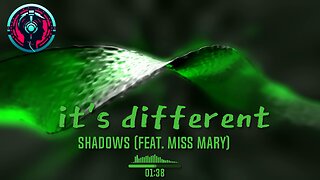 it's different - Shadows (feat. Miss Mary)