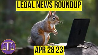Legal News Roundup : 04/28/23