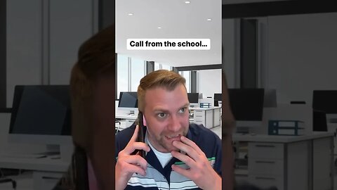 Dad gets a call from school…