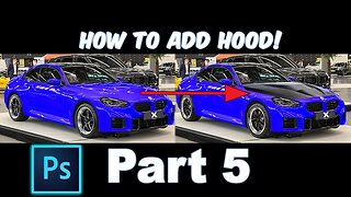 How To Add Wheels And Change Color Of Car In Photoshop Tutorial - Part 5 - Adding Hood and Polish