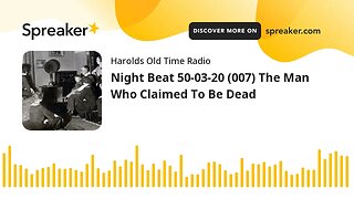 Night Beat 50-03-20 (007) The Man Who Claimed To Be Dead