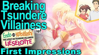 Fresh Take on Otome Game - Endo and Kobayashi Live! The Latest on Tsundere Villainess Lieselotte