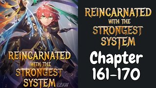 Reincarnated With The Strongest System Novel Chapter 161-170 | Audiobook