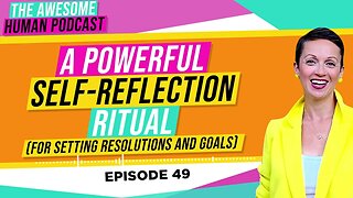 A Powerful Self Reflection Ritual for Setting Resolutions and Goals!