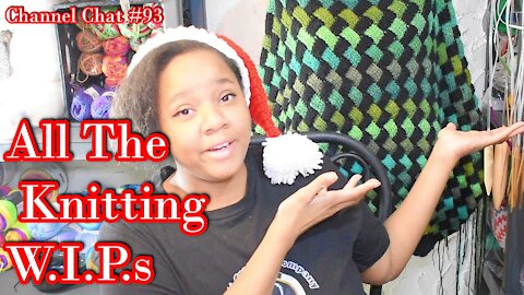 Channel Chat 93: An Update and Talking About My Knitting... but Mostly an Update lol
