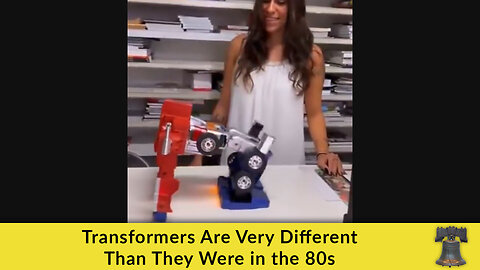 Transformers Are Very Different Than They Were in the 80s