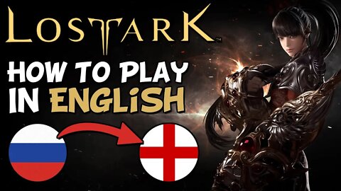 How To Setup & Play Lost Ark With English Text - Lost Ark RU