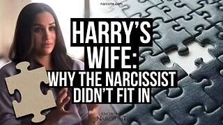 Harry´s Wife : Why the Narcissist Didn't Fit In (Meghan Markle)