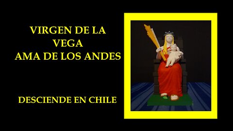 VIRGEN AMA DE LOS ANDES DESCIENDE EN CHILE
