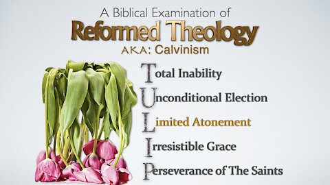 Reformed Theology Part 4 - Limited Atonement