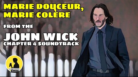 MARIE DOUCEUR, MARIE COLÈRE, FROM THE JOHN WICK CHAPTER 4 SOUNDTRACK