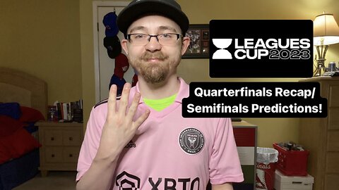 RSR5: Leagues Cup 2022 Quarterfinals Recap & Semifinals Predictions!