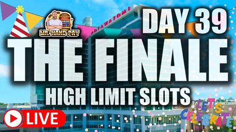 Day 39 - THE FINALE - $250 MAX Bets!