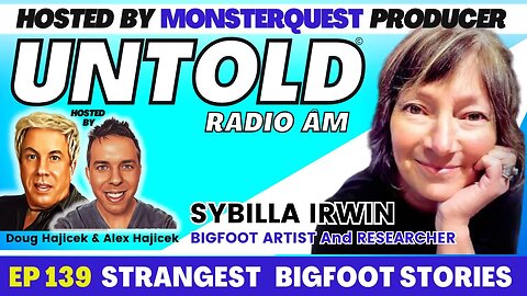 Strangest Bigfoot Stories with Bigfoot Artist and Researcher Sybilla Irwin | Untold Radio AM #139