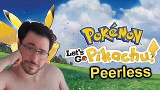 Let's Play! Pokémon Let's Go: Peerless Pikachu part 1