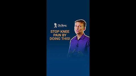 Dr. Berg - Stop Knee Pain by Doing This!