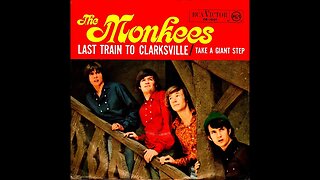the Monkees "Last Train to Clarksville"