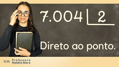 7.004÷2 | 7.004/2 | 7.004 dividido por 2| Como dividir 7.004 por 2? | Matemática direto ao ponto.