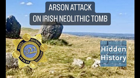 Irish Neolithic monument damaged in arson attack