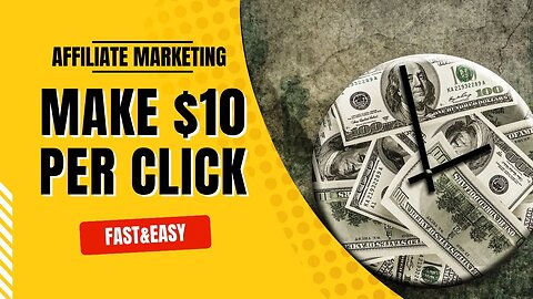 Discover How to Earn $10 a Click with Affiliate Marketing!