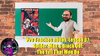 Pro Teaches n00bs: Lesson 37: Spider-Man & Black Cat: The Evil That Men Do