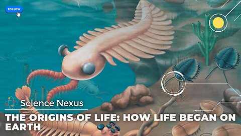 The Origins of Life: How Life Began on Earth