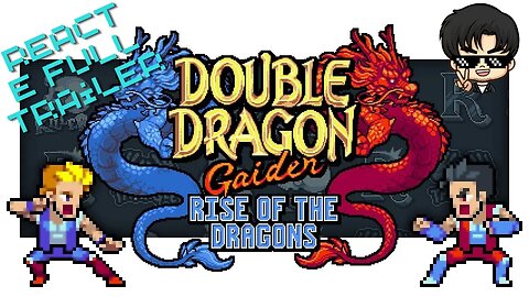 React + Full Trailer Double Dragon Gaiden: Rise of the Dragons