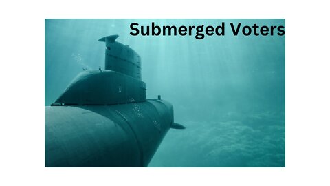 Submerged voters – Trump’s submarine command