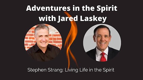 Steve Strang: Living Life in the Spirit