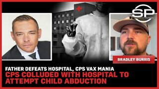 Father Defeats Hospital, CPA Vax Mania CPS Colluded With Hospital To Attempt Child Abduction