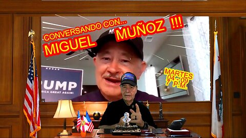 CONVERSANDO CON MIGUEL MUÑOZ 04 09 7 PM