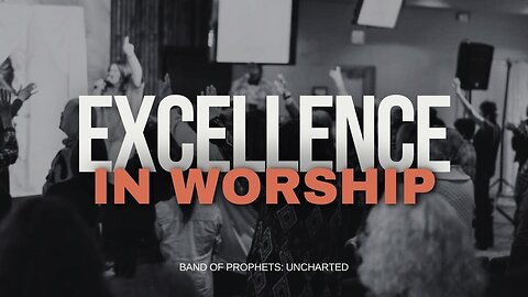 Excellence in Worship
