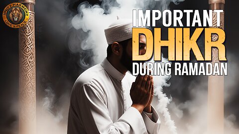 VERY IMPORTANT DHIKR DURING RAMADAN! (MUST WATCH)