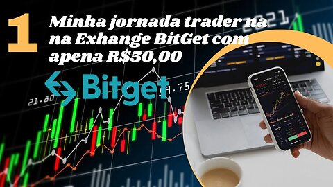 #BITGET#Minha jornada Trader nessa exchange com apenas R$50,00 #1