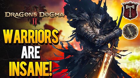 DRAGON'S DOGMA 2 - WARRIORS ARE COMPLETELY INSANE! CLASS GUIDE, INSANE KNOCKDOWNS & BEST SKILLS