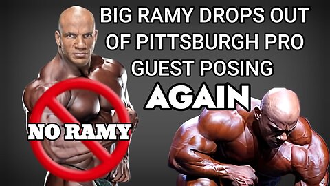 BIG RAMY OUT OF PITTSBURGH PRO GUEST POSING AGAIN:VISA ISSUES? BULLS@$T