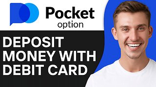HOW TO DEPOSIT MONEY ON POCKET OPTION WITH DEBIT CARD