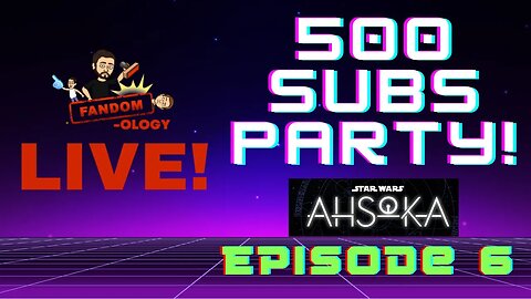 Fandomology LIVE: Ahsoka Episode 6 SPOILER Review + 500 subscribers Celebration! (OPEN PANEL)