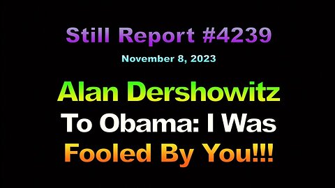 Alan Derschowitz To Obama: I Was Fooled By You !!!, 4239