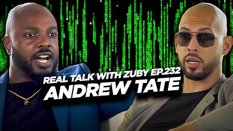 Andrew Tate Vs The Matrix - EXCLUSIVE Interview | Real Talk with Zuby Ep. 232