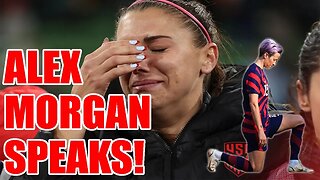 Alex Morgan speaks after last seen CRYING after DISASTROUS World Cup LOSS for the WOKE USWNT!