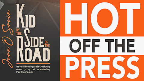 Juan O Savin's Book "Kid by the Side of the Road" HOT OFF THE PRESS!!!