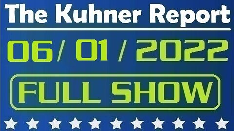 The Kuhner Report 06/01/2022 [FULL SHOW] Democrats move to pass sweeping gun control legislation (This video was censorerd on communist YouTube)