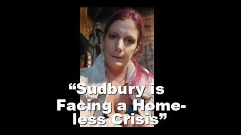 Nikki M. Rants about CBC's Lies when Reporting the Homeless Crisis in Sudbury, ON | November 17 2021