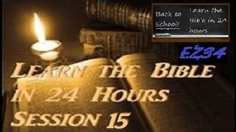 Learn the Bible in 24 Hours - Hour 15 Session 15 of 24__Chuck Missler