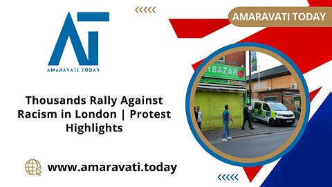 UK - Thousands Rally Against Racism in London | Protest Highlights | Amaravati Today News