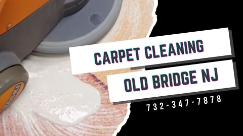 Carpet Cleaning Old Bridge NJ - 732-347-7878